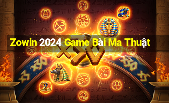 Zowin 2024 Game Bài Ma Thuật