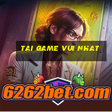 tai game vui nhat