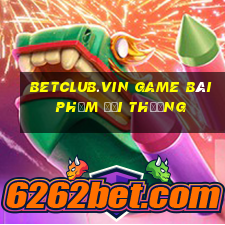 Betclub.Vin Game Bài Phỏm Đổi Thưởng