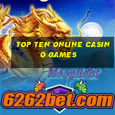 top ten online casino games