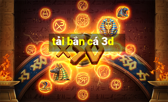 tải bắn cá 3d