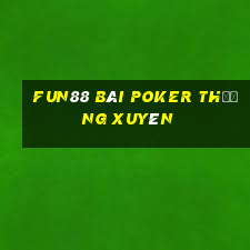 Fun88 bài poker thường xuyên