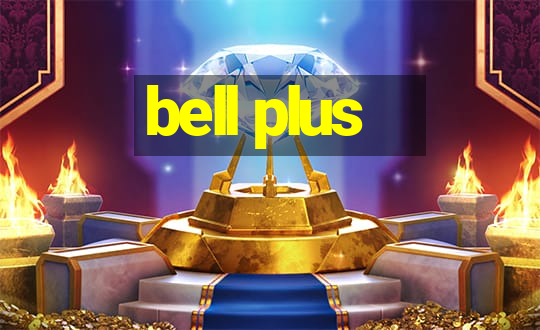 bell plus