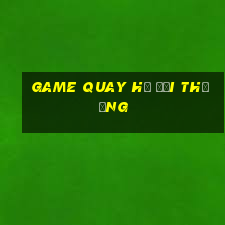 game quay hũ đổi thưởng