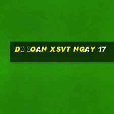 Dự đoán XSVT ngày 17