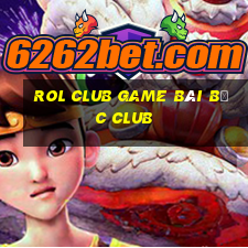 Rol Club Game Bài Bốc Club