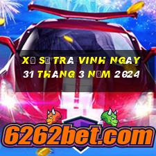 xổ số trà vinh ngày 31 tháng 3 năm 2024