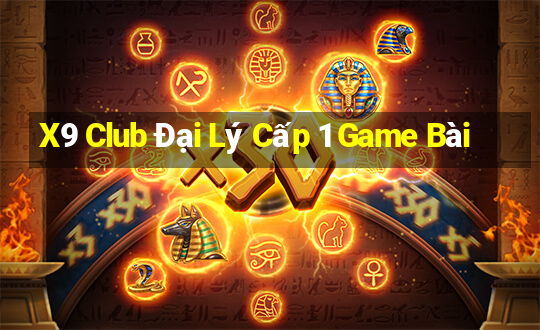 X9 Club Đại Lý Cấp 1 Game Bài