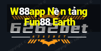 W88app Nền tảng Fun88 Earth