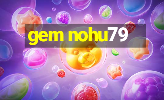 gem nohu79