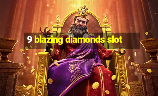 9 blazing diamonds slot