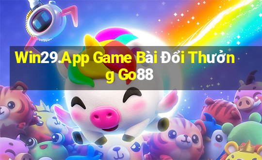 Win29.App Game Bài Đổi Thưởng Go88