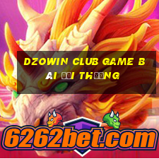 Dzowin Club Game Bài Đổi Thưởng