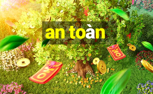 an toàn