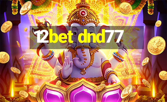 12bet dnd77