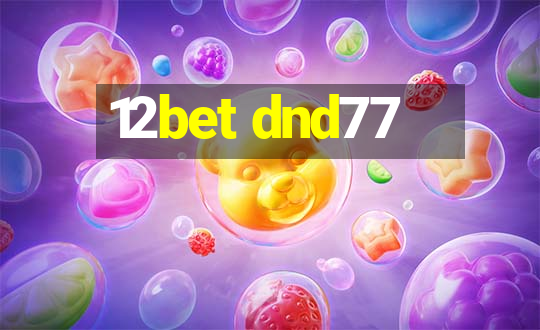 12bet dnd77