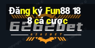 Đăng ký Fun88 188 cá cược