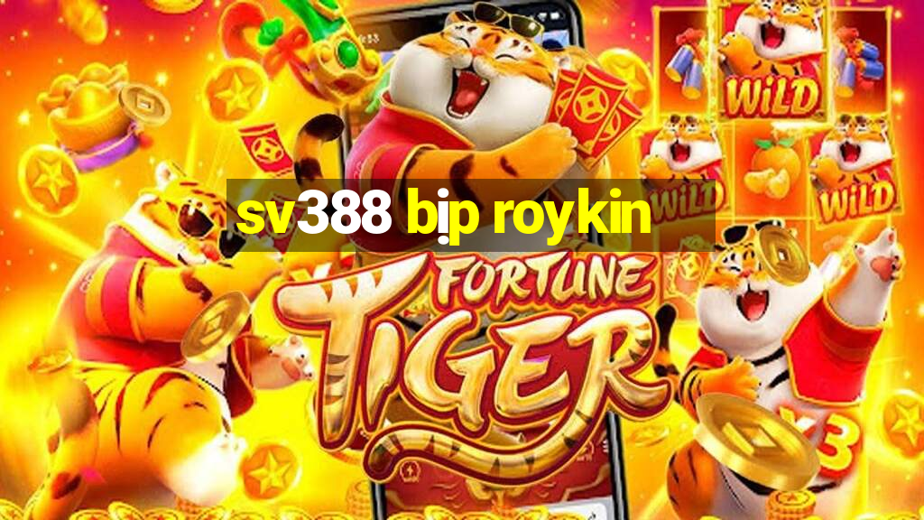 sv388 bịp roykin