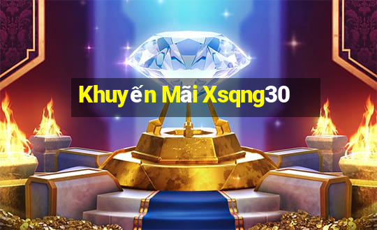 Khuyến Mãi Xsqng30