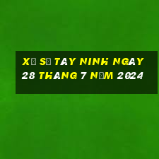 xổ số tây ninh ngày 28 tháng 7 năm 2024