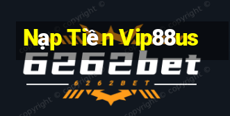 Nạp Tiền Vip88us