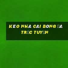 kèo nhà cái bóng đá trực tuyến