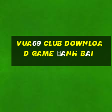 Vua69 Club Download Game Đánh Bài