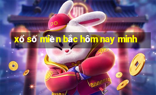 xổ số miền bắc hôm nay minh