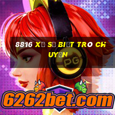 8816 Xổ số biết trò chuyện