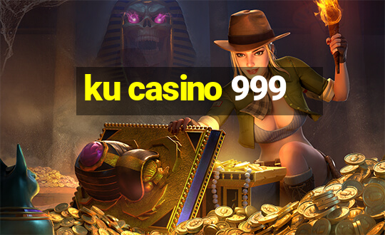 ku casino 999