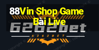 88Vin Shop Game Bài Live