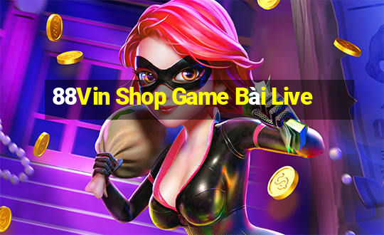 88Vin Shop Game Bài Live