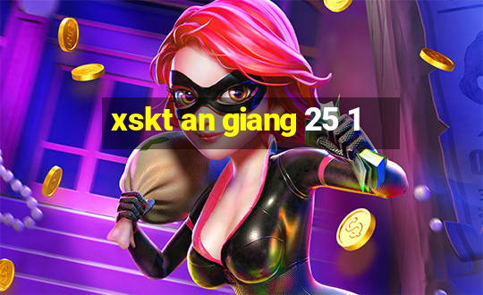 xskt an giang 25 1