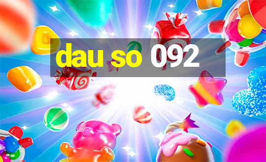 dau so 092