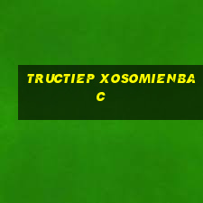 tructiep xosomienbac