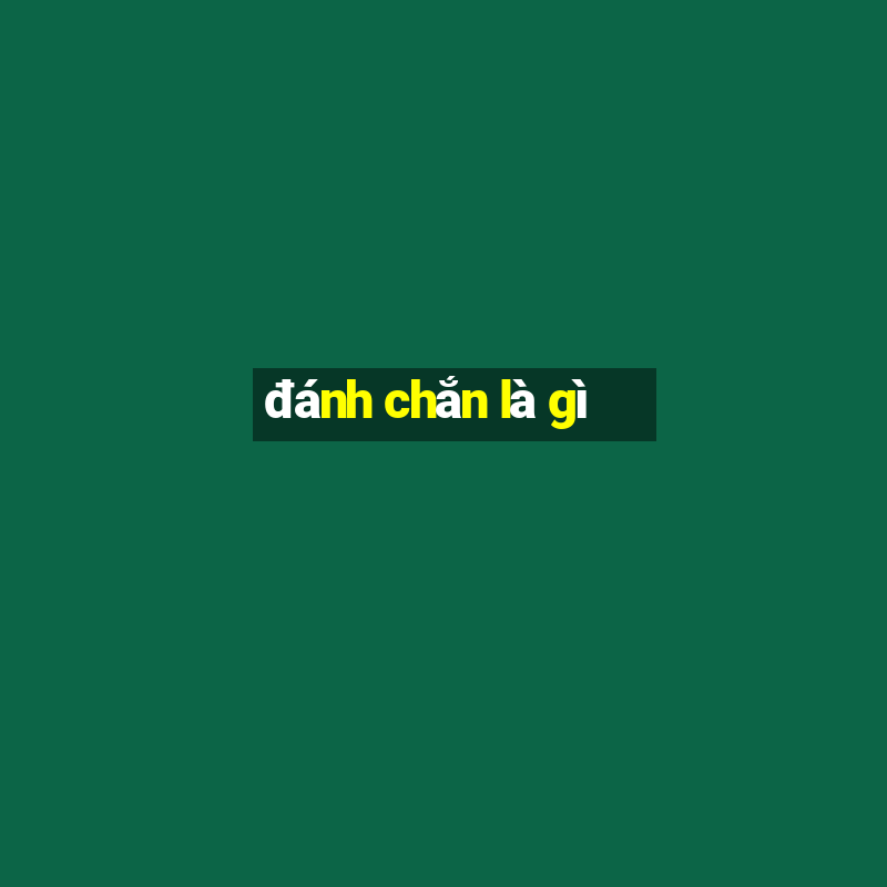 đánh chắn là gì