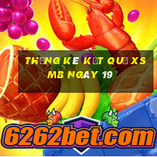 THỐNG KÊ KẾT QUẢ XSMB ngày 19