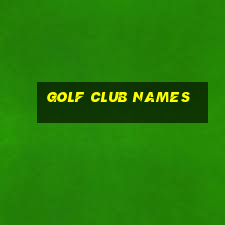 golf club names