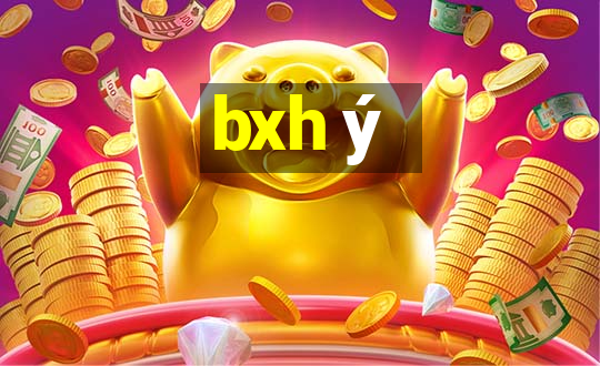 bxh ý