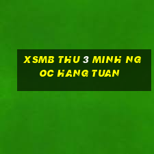 xsmb thu 3 minh ngoc hang tuan