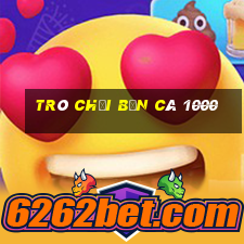 Trò chơi bắn cá 1000