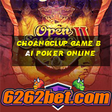 Choangclup Game Bài Poker Online