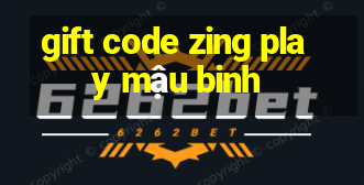 gift code zing play mậu binh