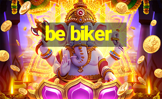 be biker