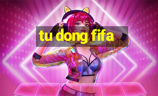 tu dong fifa