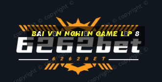 bài văn nghiện game lớp 8