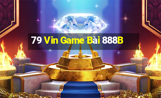 79 Vin Game Bài 888B