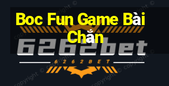 Boc Fun Game Bài Chắn