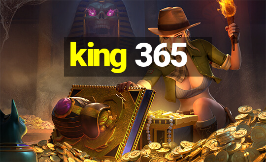 king 365