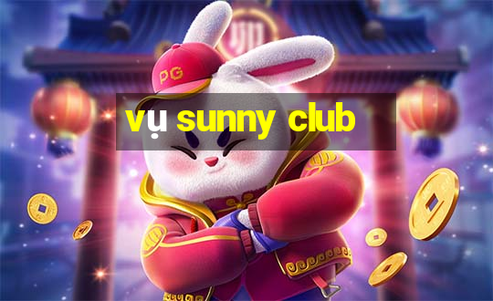 vụ sunny club